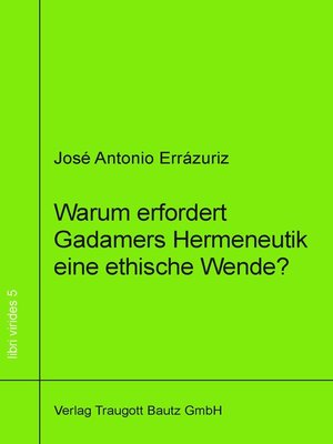cover image of Warum erfordert Gadamers Hermeneutik eine ethische Wende?